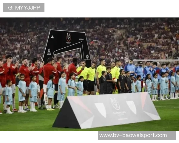 西超杯与亚洲杯时间重叠西足协计划将赛事移至中东其他地区